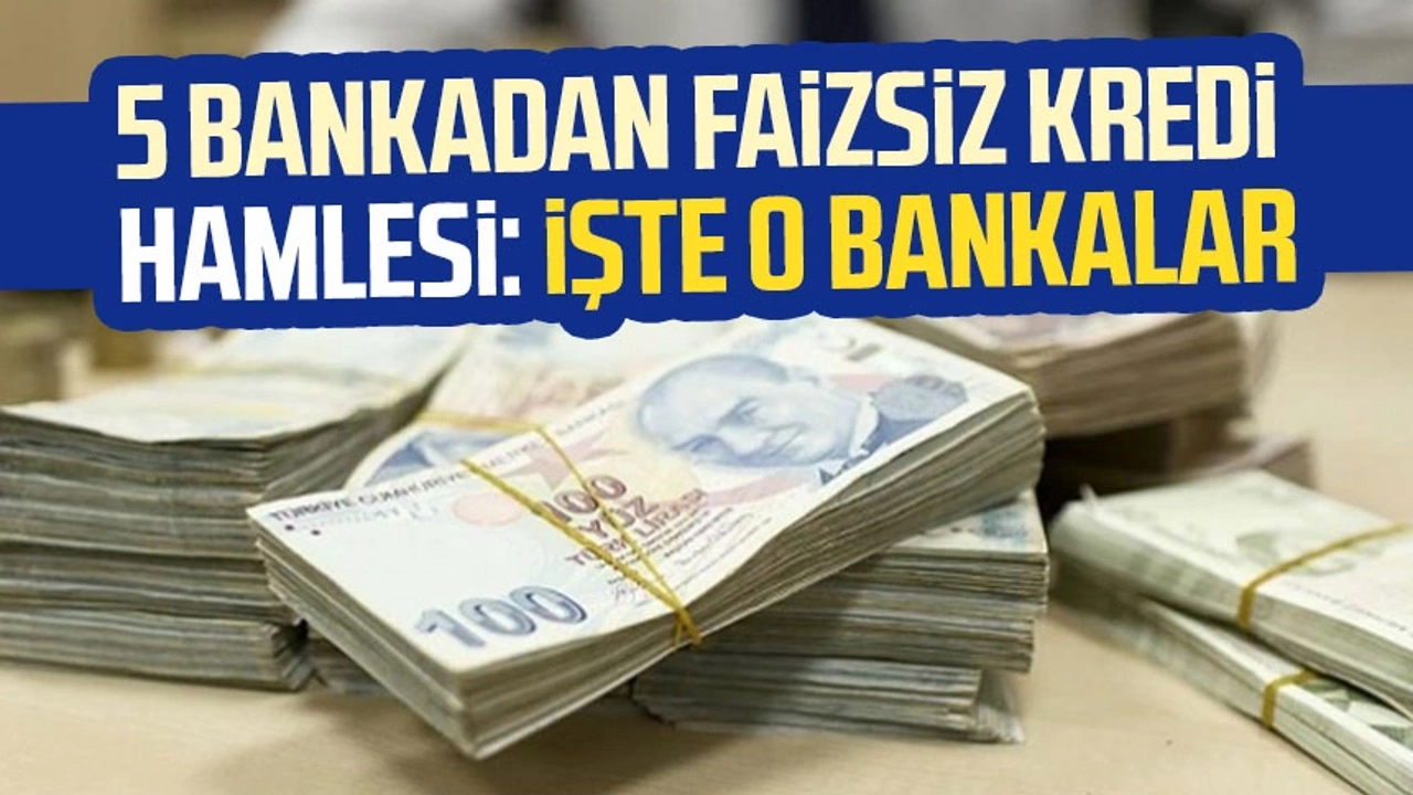 5 bankadan faizsiz kredi