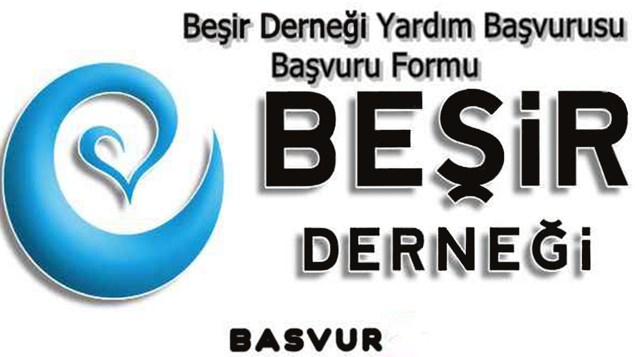 Beşir Derneği Başvuru Formu Doldur (2024)