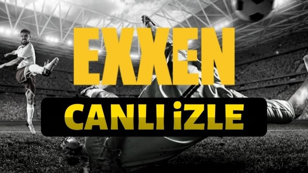 EXXEN Canlı Maç İzle Asayiş