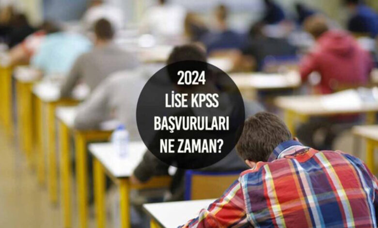 Lise Kpss Ne Zaman 2024 Başvuru Tarihi