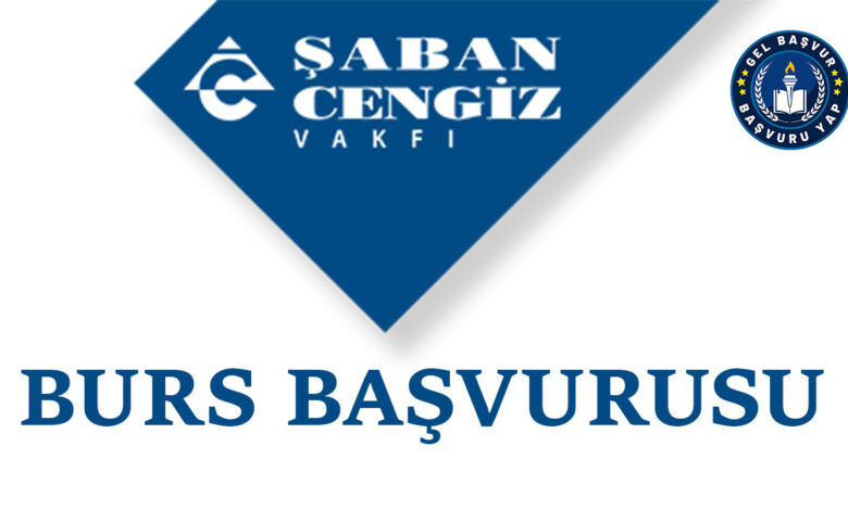 Şaban Cengiz Vakfı Burs Başvurusu