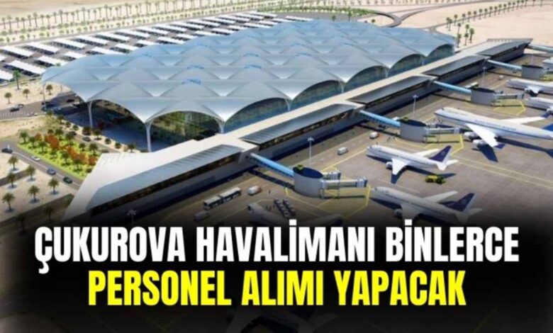 Çukurova Havalimanı personel alımı