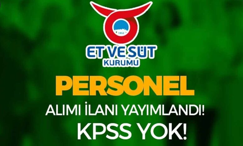 Et ve Süt Kurumu Personel Alımı Başvuru