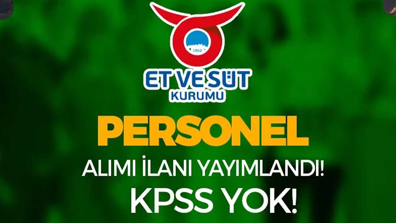 Et ve Süt Kurumu Personel Alımı Başvuru