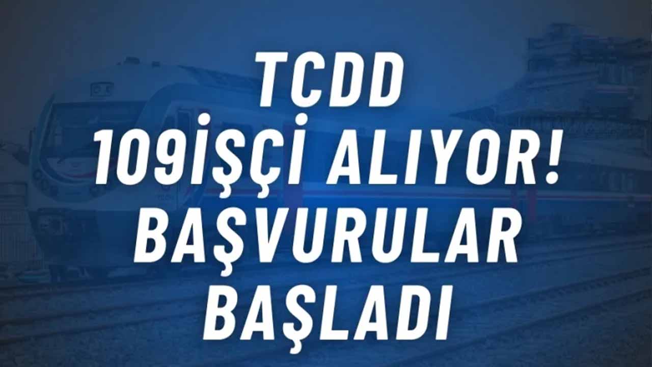 TCDD'den Yeni İstihdam Fırsatı