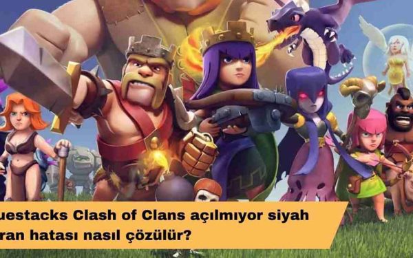 Bluestacks Clash of Clans Neden Açılmıyor?