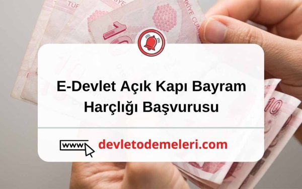 E-Devlet Açık Kapı Bayram Harçlığı Başvurusu