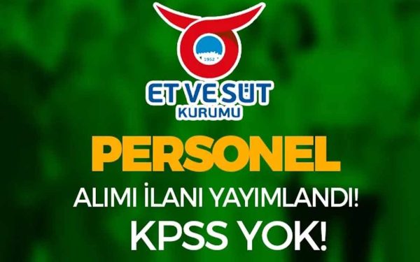 Et ve Süt Kurumu Personel Alımı Başvuru Şartları Nelerdir? Başvuru Nasıl Yapılacak?
