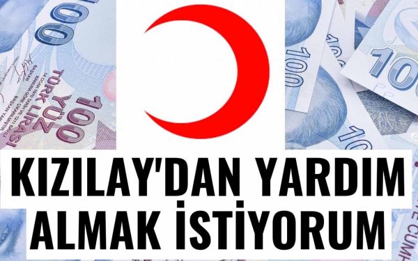 Kızılay’dan Yardım Almak İstiyorum Başvuru Formu Doldur! 2024 Mayıs