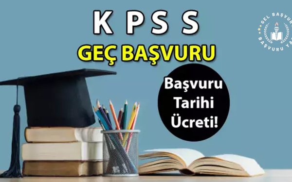 Kpss Lisans Geç Başvuru Tarihi 2024! Başvuru Yap