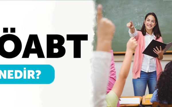ÖABT Nedir? ÖABT’ye Nasıl Çalışılır? KPSS ÖABT Kimler Başvurabilir?