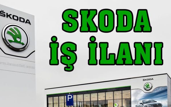 Skoda İş Başvuru Şartları? Başvuru Yap