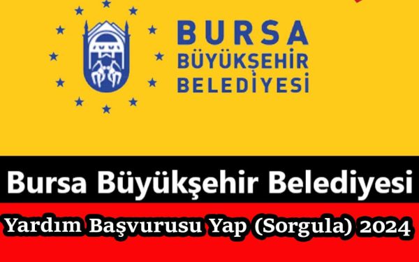 Bursa Büyükşehir Belediyesi Yardım Başvurusu Yap (Sorgula) 2024