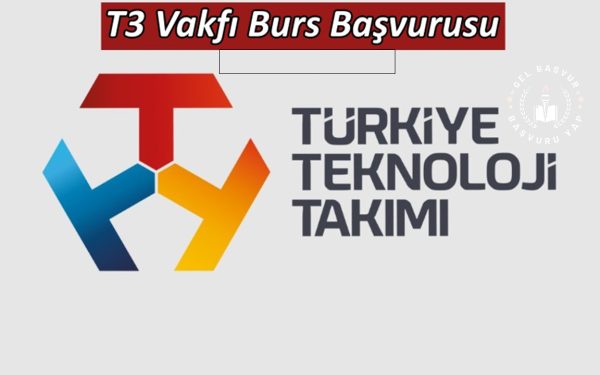 T3 Vakfı Burs Nasıl Alınır? Başvuru Yap 2024